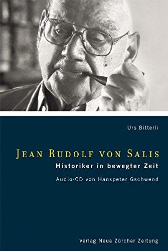 Jean Rudolf von Salis Historiker in bewegter. Audio-CD von Hanspeter Gschwend - Urs Bitterli