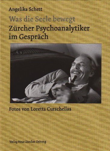 Stock image for Was die Seele bewegt Zrcher Psychoanalytiker im Gesprch [Gebundene Ausgabe] Angelika Schett (Autor) In diesem Buch kommen zu Wort: Kathrin Asper, Aron Ronald Bodenheimer, Paul Brutsche, Mario Erdheim, Arno Gruen, Adolf Guggenbhl-Craig, Daniel Hell, Heinz Stefan Herzka, Alice Holzhey-Kunz, Mario Jacoby, Verena Kast, Ulrich Moser, Paul Parin, Peter Passett, Ingrid Riedel, Berthold Rothschild, Ambros Uchtenhagen, Detlev von Uslar, Jrg Willi, Hanna Wintsch, Ilka von Zeppelin Mit Fotos von Loretta Curschellas for sale by BUCHSERVICE / ANTIQUARIAT Lars Lutzer