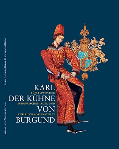 9783038235422: Karl der Khne von Burgund: Frst zwischen europischem Adel und der Eidgenos...