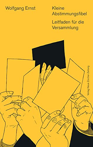 Kleine Abstimmungsfibel: Leitfaden für die Versammlung - Ernst, Wolfgang