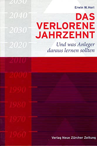 Stock image for Das verlorene Jahrzehnt: Und was Anleger daraus lernen sollten Heri, Erwin W. for sale by online-buch-de