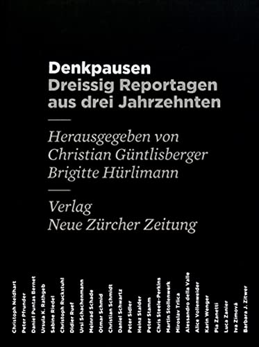 Denkpausen Dreissig Reportagen aus drei Jahrzehnten