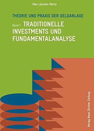 9783038237624: Theorie und Praxis der Geldanlage: Band 1: Traditionelle Investments und Fundamentalanalyse