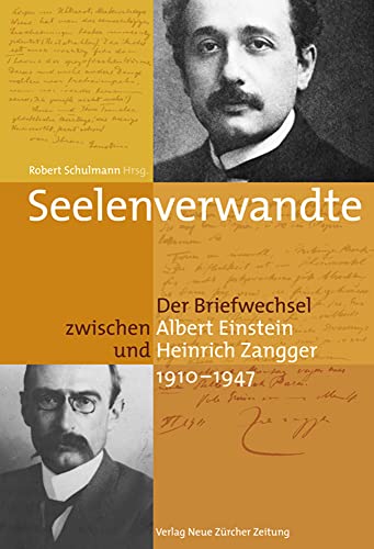 Seelenverwandte: Der Briefwechsel zwischen Albert Einstein und Heinrich Zangger (1910?1947) - Schulmann Robert