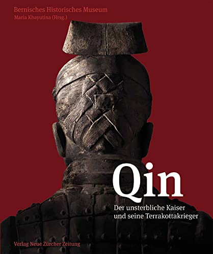 Beispielbild fr Qin: Der unsterbliche Kaiser und seine Terrakottakrieger zum Verkauf von suspiratio - online bcherstube
