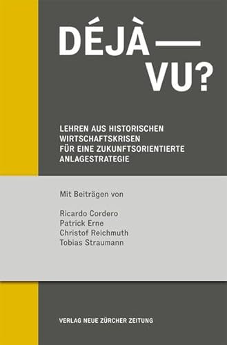 Beispielbild fr Dja-vu?: Lehren aus historischen Wirtschaftskrisen fr eine zukuftsorientiere Anlagestrategie zum Verkauf von suspiratio - online bcherstube