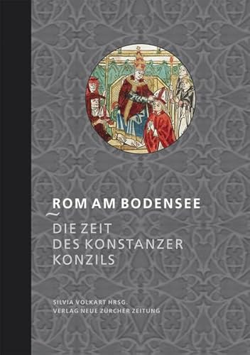 Rom am Bodensee: Die Zeit des Konstanzer Konzils