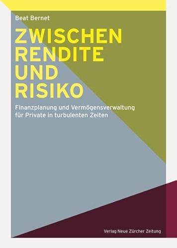 Stock image for Zwischen Rendite und Risiko: Finanzplanung und Vermgensverwaltung fr Private in turbulenten Zeiten for sale by medimops