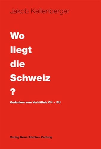 9783038239291: Kellenberger, J: Wo liegt die Schweiz?