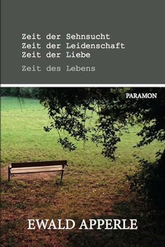 Beispielbild fr Zeit der Sehnsucht, Zeit der Leidenschaft Zeit der Liebe: Zeit des Lebens zum Verkauf von medimops