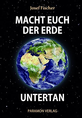 Beispielbild fr Macht euch der Erde untertan zum Verkauf von medimops