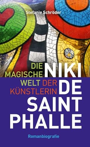 Beispielbild fr Die magische Welt der Knstlerin Niki de Saint Phalle zum Verkauf von Blackwell's