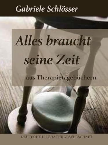 9783038310167: Alles braucht seine Zeit - Aus Therapietagebchern