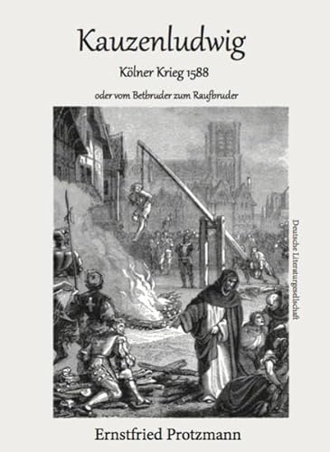Stock image for Kauzenludwig: Der Klner Krieg oder vom Betbruder zum Raufbruder for sale by medimops