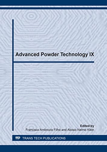 Advanced Powder Technology IX: Selected, Peer Reviewed Papers from the Ninth International Latin American Conference on Powder Technology Ptech ... 2013, Sao Paul. Materials Science Forum, Volume 802.