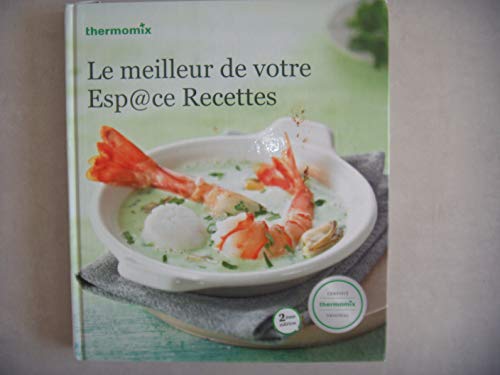 Imagen de archivo de Le Meilleur De Votre Espace Recettes 3me dition Janvier 2014 a la venta por medimops