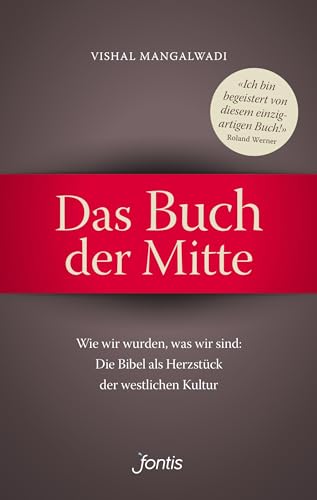 Beispielbild fr Das Buch der Mitte: Wie wir wurden, was wir sind: Die Bibel als Herzstck der westlichen Kultur zum Verkauf von medimops