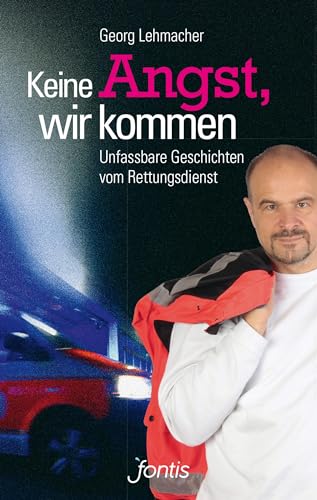 Imagen de archivo de Keine Angst, wir kommen: Unfassbare Geschichten vom Rettungsdienst a la venta por Revaluation Books