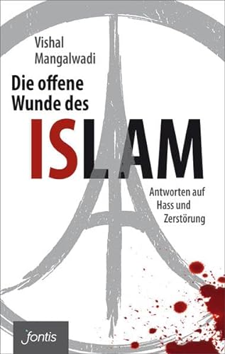 9783038480853: Die offene Wunde des Islam: Antworten auf Hass und Zerstrung