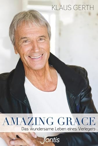 9783038481256: Amazing Grace: Das wundersame Leben eines Verlegers