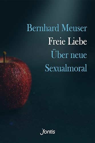 Freie Liebe - Bernhard Meuser