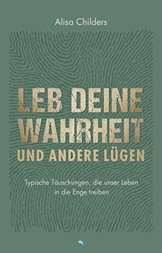 Stock image for Leb deine Wahrheit und andere Lgen for sale by GreatBookPrices