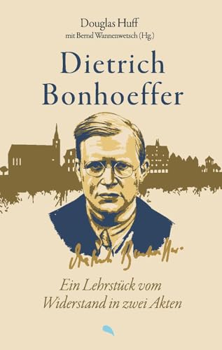 9783038482635: Dietrich Bonhoeffer: Ein Lehrstck vom Widerstand in zwei Akten