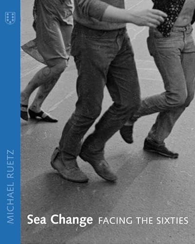Imagen de archivo de Michael Ruetz - Sea Change. Facing The Sixties a la venta por Housing Works Online Bookstore