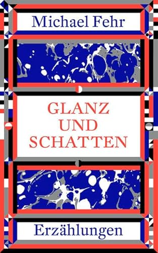 Beispielbild fr Glanz und Schatten: Erzhlungen zum Verkauf von medimops