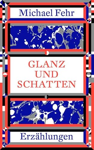 Imagen de archivo de Glanz und Schatten: Erzhlungen a la venta por medimops