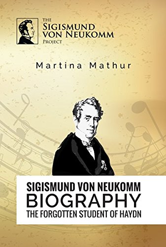 Imagen de archivo de Sigismund von Neukomm - Biography - The forgotten student of Haydn [Hardcover] Mathur, Martina and Bisel, Christoph a la venta por Broad Street Books