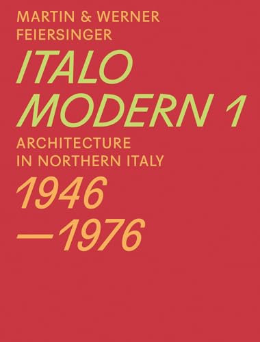 9783038600282: Italomodern 1: Architecture in Northern Italy 1946 1976