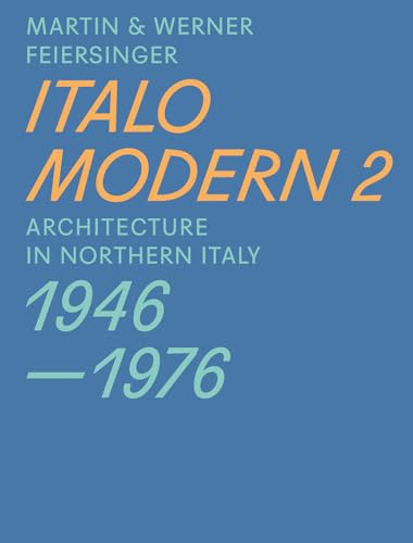 9783038600299: Italomodern 2: Architecture in Northern Italy 1946 1976