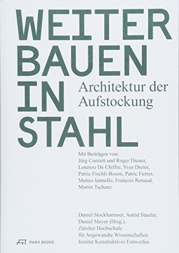 Stock image for Weiterbauen in Stahl: Architektur der Aufstockung (German) for sale by Antiquariat UEBUE