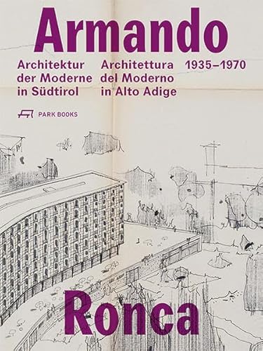 Beispielbild fr Armando Ronca: Architektur der Moderne in Sdtirol 1935 1970 / Architettura del Moderno in Alto Adige 1935-1970 (German/italian) zum Verkauf von Antiquariat UEBUE