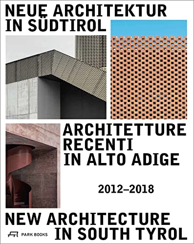 Stock image for NEUE ARCHITEKTUR IN SDTIROL 2012-2018 / New Architecture in South Tyrol (German/English/Italian) for sale by Antiquariat UEBUE