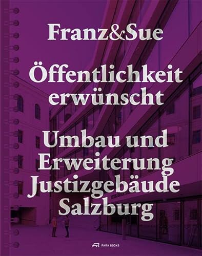 Stock image for FFENTLICHKEIT ERWNSCHT : Umbau und Erweiterung Justizgebude Salzburg (German) for sale by Antiquariat UEBUE