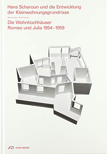 Beispielbild fr Hans Scharoun und die Entwicklung der Kleinwohnungsgrundrisse - Die Wohnhochhuser Romeo und Julia 1954 1959 (German) zum Verkauf von Antiquariat UEBUE