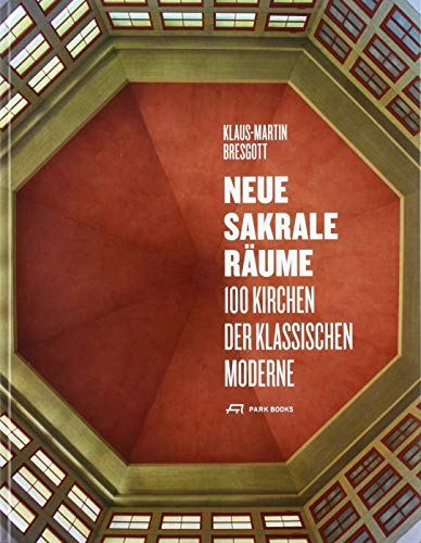 9783038601586: Neue Sakrale RAume 100 Kirchen der Klassischen Moderne /anglais/allemand