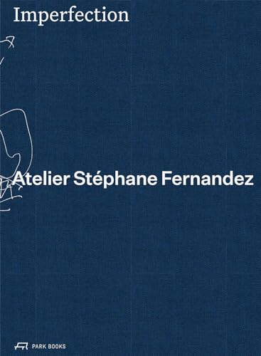 Imagen de archivo de Imperfection - Atelier Stephane Fernandez: Atelier St phane Fernandez a la venta por Aardvark Rare Books