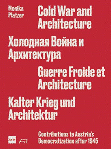 9783038601753: Cold War and Architecture: The Competing Forces That Reshaped Austria After 1945