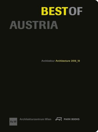 Stock image for Best of Austria: Architecture 2018?19 [Hardcover] Architekturzentrum Wien; Bauer, Klaus-Jrgen; Celik, Matev?; Fabach, Robert; Feller, Barbara; Guttmann, Eva; Hausegger, Gudrun; Htzl, Manuela; Isopp, Anne; Kaiser, Gabriele; Krasny, Elke; Kuzmany, Marion; Marboe, Isabella; Mayr, Norbert; Meyer-Hainisch, Astrid; Ring, Romana; Temel, Robert and Weber for sale by Brook Bookstore