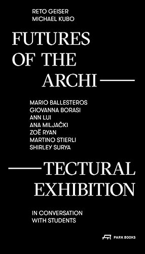 9783038602224: Futures of The Architectural Exhibition /anglais