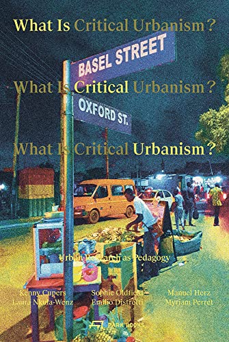 Stock image for What Is Critical Urbanism?: Urban Research as Pedagogy for sale by Goodwill Southern California