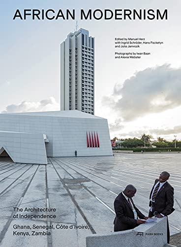 Stock image for African Modernism: The Architecture of Independence. Ghana, Senegal, Cte d'Ivoire, Kenya, Zambia for sale by Brook Bookstore