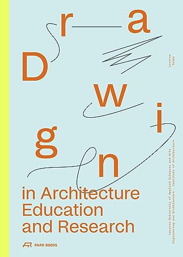Stock image for Drawing in Architecture Education and Research : Lucerne Talks for sale by GreatBookPrices