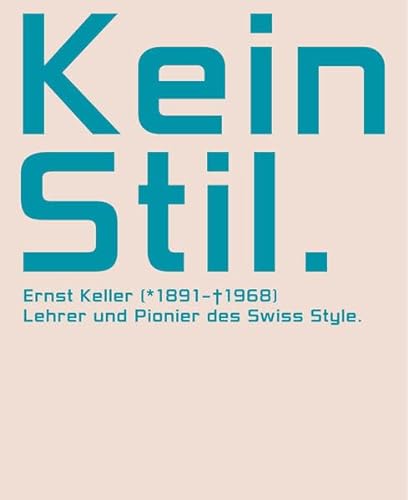 Kein Stil. Ernst Keller (1891-1968) - Vetter, Peter|Leuenberger, Katharina|Eckstein, Meike