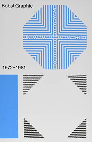 9783038630401: Bobst Graphic 1971-1981 (Eng Ed)