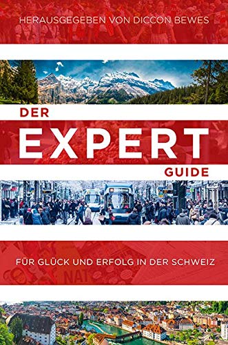 Stock image for Der Expert Guide fr Glck und Erfolg in der Schweiz for sale by medimops