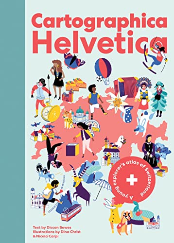 Stock image for Cartographica Helvetica: A Young Explorers Atlas of Switzerland for sale by Red's Corner LLC